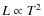 $L \propto T^{2}$
