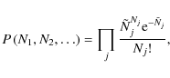 \begin{displaymath}P\left(N_1,N_2,\ldots\right) = \prod_j \frac{\tilde{N}_j^{N_j}{\rm e}^{-\tilde{N}_j}}{N_j!},
\end{displaymath}