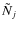 $\tilde{N}_j$