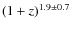 $(1+z)^{1.9\pm0.7}$