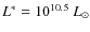 $L^*=10^{10.5}~L_{\odot}$