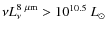 $\nu L_{\nu}^{8~\mu{\rm m}}>10^{10.5}~L_{\odot}$