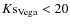 $K{\rm s}_{\rm Vega}<20$