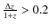 $\frac{\Delta z}{1+z}>0.2$