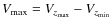 $V_{\max}=V_{z_{\max}}-V_{z_{\min}}$