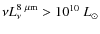 $\nu L_{\nu}^{8~\mu{\rm m}}>10^{10}~L_{\odot}$