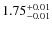 $\rm 1.75^{+0.01}_{-0.01}$
