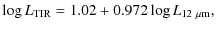 $\displaystyle %
\log L_{\rm TIR}=1.02+0.972 \log L_{12~\mu{\rm m}},$