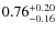 $\rm0.76^{+0.20}_{-0.16}$
