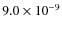 $9.0\times10^{-9}$