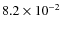 $8.2\times10^{-2}$