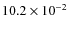 $10.2\times10^{-2}$
