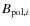$B_{{\rm pol},i}$