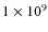 $1\times10^9$