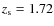 $z_{\rm s}=1.72$