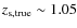 $z_{\rm s,true}\sim 1.05$