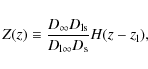 \begin{displaymath}Z(z)\equiv\frac{D_{\infty}D_{{\rm ls}}}{D_{{\rm l}\infty}D_{\rm s}}H(z-z_{{\rm l}}),
\end{displaymath}