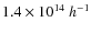 $1.4 \times 10^{14}~h^{-1}$