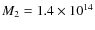 $M_2=1.4\times10^{14}$