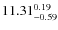 $11.31_{\rm -0.59}^{ 0.19}$