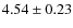 $ 4.5
4\pm 0.23$
