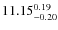 $11.15_{\rm -0.20}^{ 0.19}$