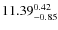 $11.39_{\rm -0.85}^{ 0.42}$