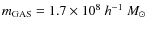 $m_{\rm GAS} = 1.7\times 10^{8}~h^{-1}~M_\odot$