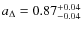 $a_{\Delta}=0.87^{+0.04}_{-0.04}$