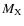 $M_{\rm X}$