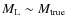 $M_{\rm L}\sim M_{\rm
true}$