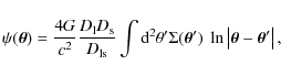 \begin{displaymath}\psi(\vec\theta)=
\frac{4G}{c^2}\frac{D_{\rm l}D_{\rm s}}{D_...
...vec\theta')~
\ln\left\vert\vec\theta-\vec\theta'\right\vert ,
\end{displaymath}