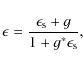 \begin{displaymath}\epsilon=\frac{\epsilon_{\rm s}+g}{1+g^*\epsilon_{\rm s}} ,
\end{displaymath}