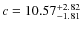$c=10.57_{\rm -1.81}^{+2.82}$
