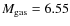 $M_{{\rm gas}}=6.55$
