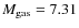 $M_{{\rm gas}}=7.31$