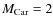 $M_{{\rm Car}} = 2$