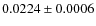 $0.0224\pm0.0006 $