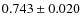 $0.743\pm0.020$