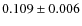 $0.109\pm0.006 $