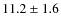 $11.2\pm1.6$