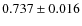 $0.737\pm0.016$
