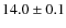 $14.0\pm0.1$