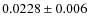 $0.0228\pm0.006 $