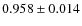 $0.958\pm0.014$