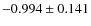 $ -0.994\pm0.141 $