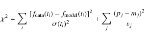 \begin{displaymath}\chi^2 = \sum_i \frac{[f_{\rm data}(t_i) - f_{\rm model}(t_i)]^2}{\sigma(t_i)^2} + \sum_j \frac{(p_j - m_j)^2}{v_j}
\end{displaymath}