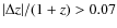 $\vert\Delta z\vert/(1+z) > 0.07$