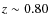 $z\sim 0.80$