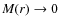 $M(r)\rightarrow 0$